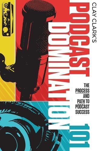 Podcast Domination 101 By Clark 9798986427874 (Paperback)