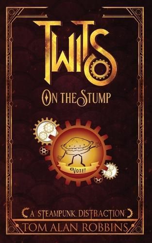 Twits on the Stump By Tom Alan Robbins 9798986439877 (Paperback)
