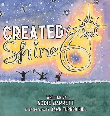 Created to Shine By Addie Jarrett 9798986458977 (Hardback)