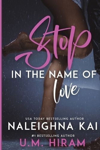 Stop in the Name of Love By Naleighna Kai, U M Hiram 9798986463247