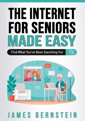 Internet for Seniors Made Easy By Bernstein 9798986466712 (Paperback)