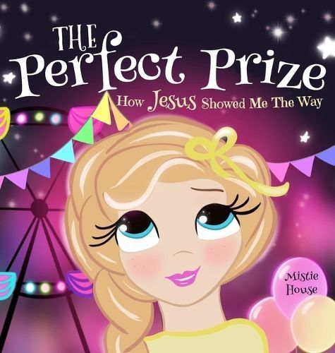 The Perfect Prize By Mistie House (author), Mistie House (illustrator)