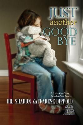 Just Another Goodbye By Dr Sharon Zaffarese-Dippold 9798986505176