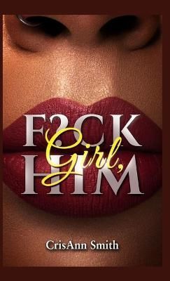 Girl, F?CK Him By Smith 9798986532202 (Hardback)