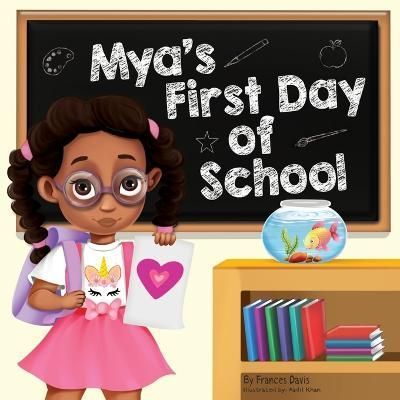 Mya's First Day Of School By Davis 9798986557397 (Paperback)