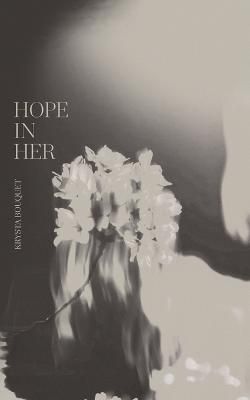 Hope In Her By Bouquet 9798986586281 (Paperback)