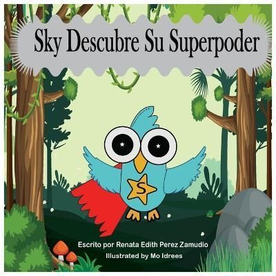 Sky Descubre Su Superpoder By Edith Perez Zamudio, Renata (Hardback)