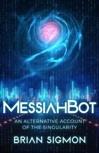 MessiahBot By Brian Sigmon 9798986682129 (Paperback)