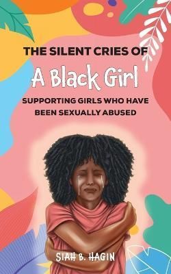 Silent Cries of a Black Girl By Hagin 9798986747101 (Paperback)