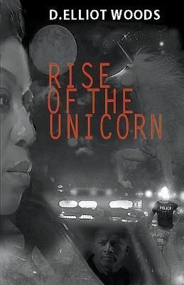 Rise of the Unicorn By D Elliot Woods 9798986761503 (Paperback)