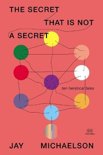 The Secret That Is Not a Secret By Jay Michaelson 9798986780399
