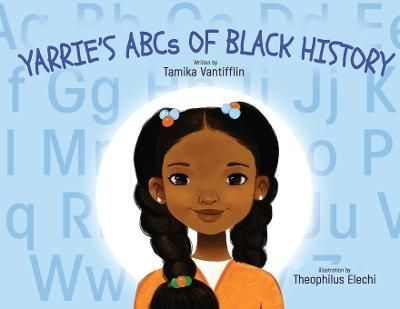 Yarrie's ABCs of Black History By Vantifflin 9798986791302 (Paperback)