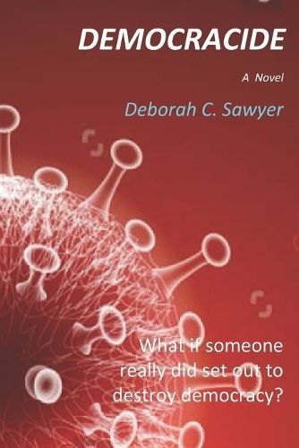 Democracide By Deborah C Sawyer 9798986824741 (Paperback)