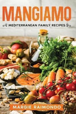 Mangiamo By Margie Raimondo 9798986828671 (Hardback)