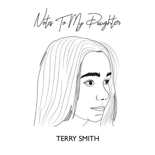 Notes To My Daughter By Terry James Smith 9798986841342 (Hardback)