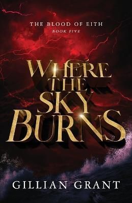 Where the Sky Burns By Grant 9798986858913 (Paperback)