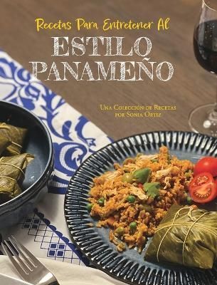 Recetas Para Entretener Al Estilo Panameño By Sonia Ortiz (Hardback)