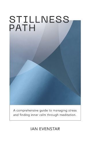 Stillness Path By Ian Evenstar 9798986874937 (Paperback)
