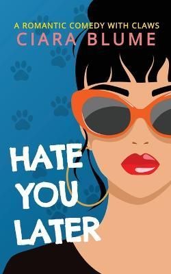 Hate You Later By Ciara Blume 9798986902012 (Paperback)
