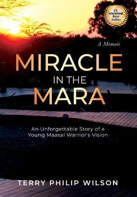 Miracle in The Mara By Terry Philip Wilson 9798986902104 (Paperback)