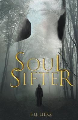 Soul Sifter By B J J Lierz 9798986908007 (Paperback)