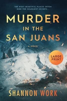 Murder in the San Juans By Shannon Work 9798986937618 (Paperback)