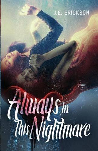 Always, in This Nightmare By Erickson 9798986950860 (Paperback)