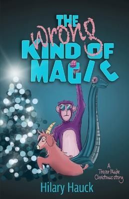 Wrong Kind of Magic By Hauck 9798986974712 (Paperback)