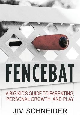 Fencebat By Jim Schneider 9798986975337 (Paperback)