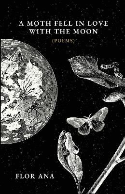 Moth Fell In Love With The Moon By Ana 9798986989150 (Paperback)