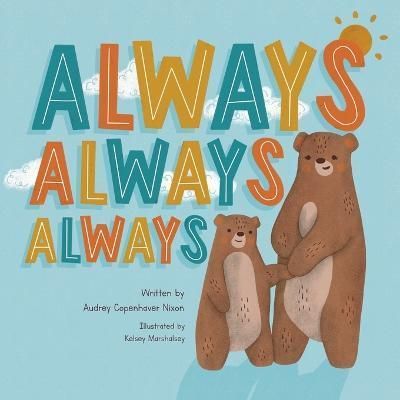 Always, Always, Always By Nixon 9798986993614 (Paperback)