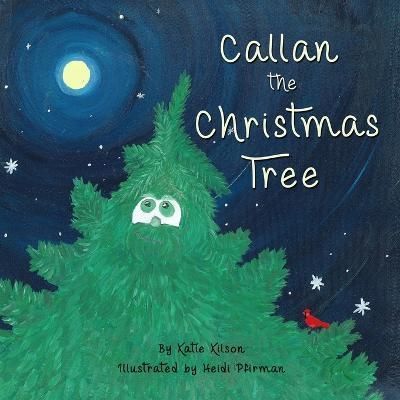 Callan the Christmas Tree By Pfirman 9798987008508 (Paperback)
