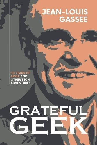 Grateful Geek By Jean-Louis Gassée 9798987047439 (Paperback)