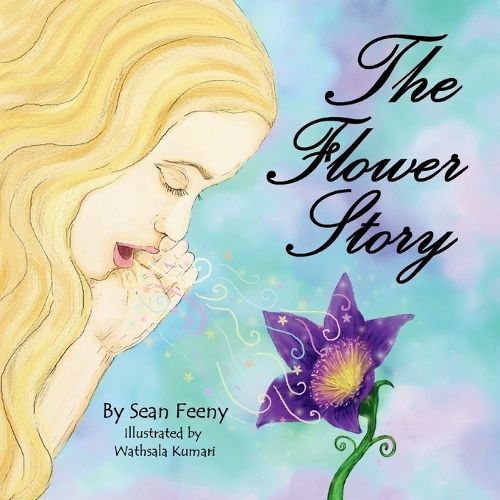 The Flower Story By Sean Feeny (author), Wathsala Kumari (illustrator)