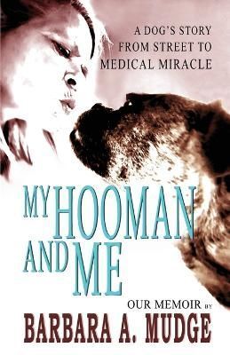 My Hooman and Me By Barbara A Mudge 9798987138502 (Paperback)