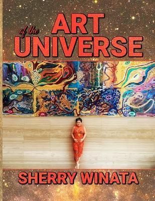 Art of the Universe By Sherry Winata 9798987147603 (Paperback)