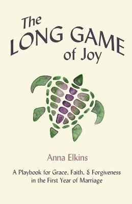 The Long Game of Joy By Anna Elkins 9798987168806 (Paperback)
