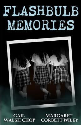 Flashbulb Memories By Margaret Corbett Wiley 9798987170601 (Paperback)