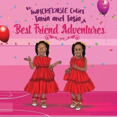 TwINCREDIBLE Cuties Tania and Tasia By Tania D, Tasia D 9798987197073