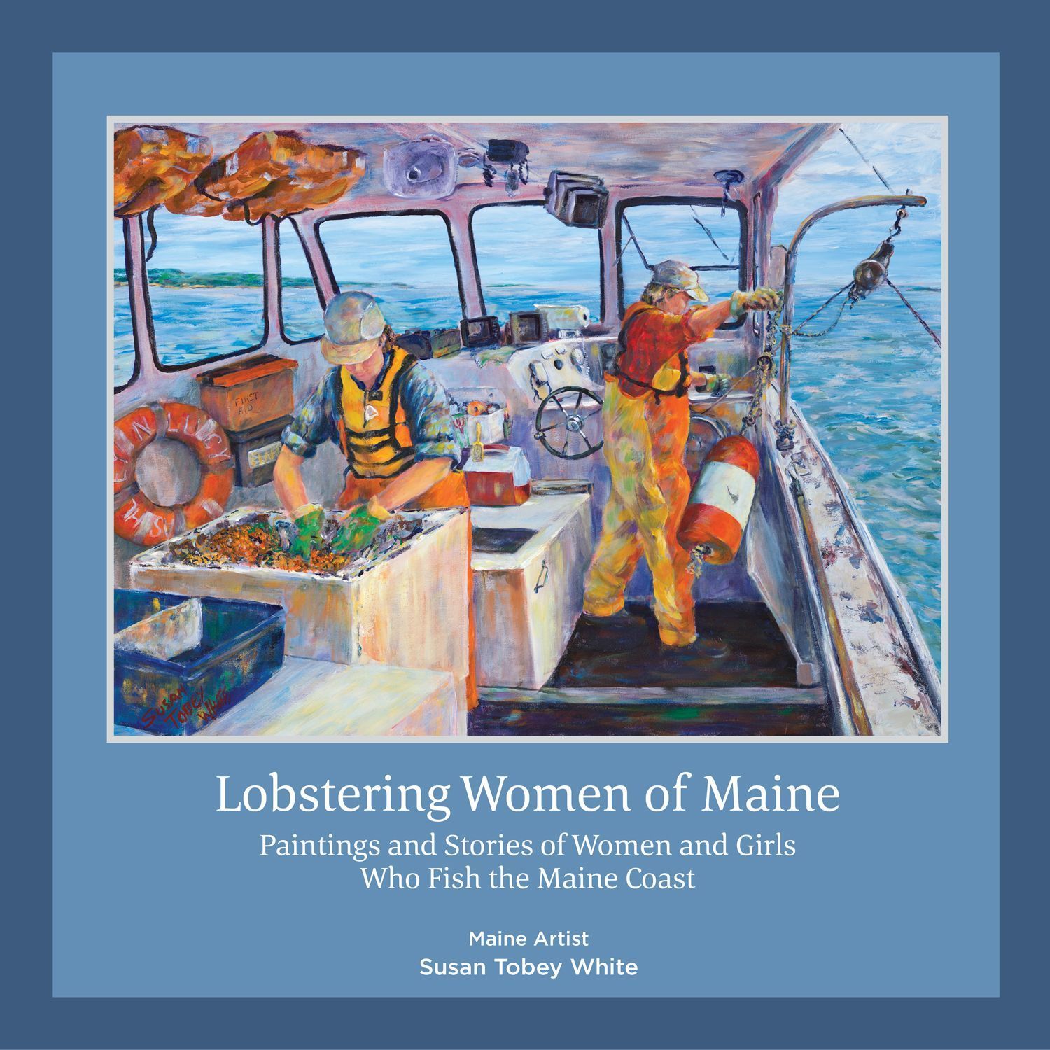 Lobstering Women of Maine By Susan Tobey White 9798987208410
