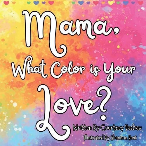 Mama, What Color is Your Love? By Vashaw 9798987221921 (Paperback)