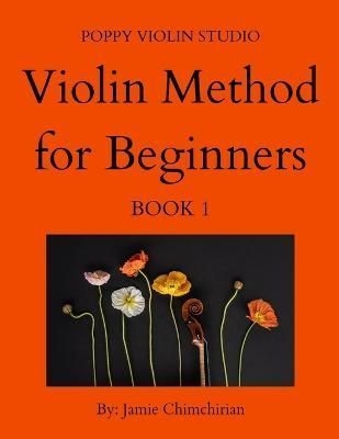 The Violin Method for Beginners By Jamie Chimchirian 9798987307106