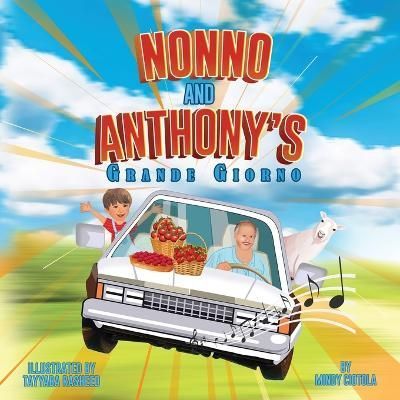 Nonno and Anthony's Grande Giorno By Mindy Ciotola 9798987323908