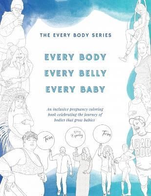 Every Body, Every Belly, Every Baby By Sam Elliott Studio (Paperback)