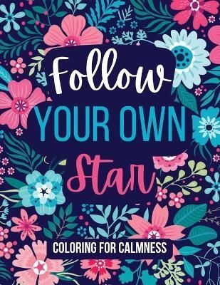 Follow Your Own Star Coloring For Calmness By Yolanda J Pigatt