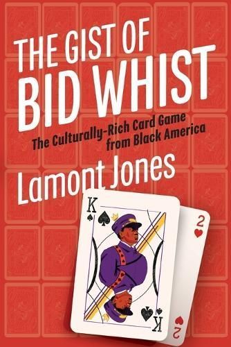The Gist of Bid Whist By Lamont Jones 9798987407639 (Paperback)
