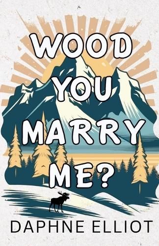 Wood You Marry Me? By Elliot 9798987436578 (Paperback)