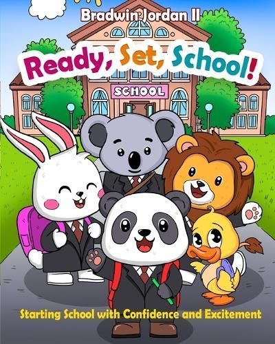 "Ready, Set, School!" By Bradwin J Jordan 9798987485323 (Paperback)