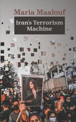 Iran's Terrorism Machine By Maria Maalouf 9798987496312 (Paperback)