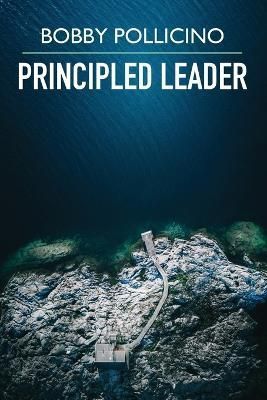 Principled Leader By Bobby Pollicino 9798987543504 (Paperback)